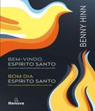 Box - Benny Hinn - Bem-vindo, Espirito Santo / Bom Dia, Espirito Santo - Vida melhor