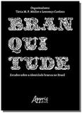 Bramquitude - estudos sobre a identidade branca no brasil - appris