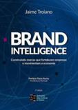 Brand intelligence - construindo marcas que alimentam o poder das empresas e movimentam a economia - Estaçao das letras e cores