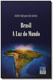 Brasil a luz do mundo - Editora do conhecimento