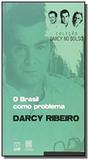 Brasil como problema, o - colecao darcy no bolso - Unb
