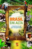 Brasil em Alta - A história de um país transformado