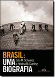 Brasil - Uma Biografia: Com Novo Pós-escrito - Companhia das letras - grupo cia das letras