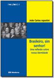 Brasileiro, Sim Senhor - Moderna