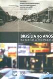 Brasilia - 50 anos da capital e metropole - Unb editora