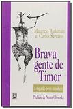 Brava gente de timor - a saga do povo maubere - Xama