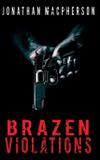 Brazen Violations - Jonathan macpherson