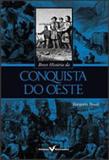 Breve historia da conquista do oeste - Versal editores