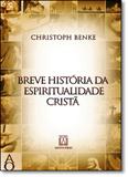 Breve História da Espiritualidade Cristã - Santuario