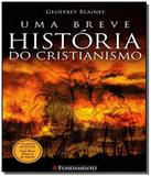 Breve historia do cristianismo - Fundamento