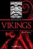 Breve historia dos vikings - Versal editores