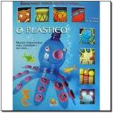 Brincando Vamos Reutilizando - Plastico, O - Todolivro