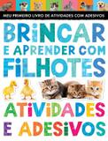 Brincar e aprender com filhotes: atividades e adesivos