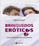 Brinquedos Eroticos - Como Aproveita-los Ao Maximo - Academia (planeta)