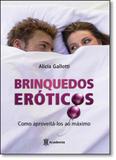 Brinquedos Eróticos: Como Aproveitá-Los Ao Máximo - Planeta do brasil - grupo planeta