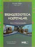 Brinquedoteca Hospitalar - Isto E Humanizacao / Viegas - Wak ed
