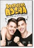 Brothers Rocha: Tudo Iguail, Mas Muito Diferente - Astral cultural