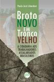Broto Novo em Tronco Velho - Crv