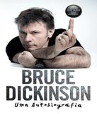 Bruce Dickinson - Uma Autobiografia - Intrinseca