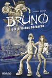 Bruno e a Fúria dos Bárbaros - Editora rocco
