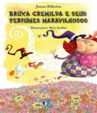 Bruxa Cremilda E Seus Perfumes Maravilhosos - Franco editora