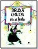 Bruxa onilda vai a festa - colecao bruxa onilda - Scipione