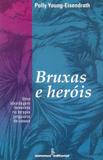 Bruxas e heróis - uma abordagem feminista na terapia junguiana de casais