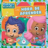 Bubble Guppies - hora de aprender - Ciranda cultural
