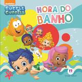 Bubble Guppies - hora do banho - Ciranda cultural