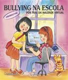 Bullying Na Escola - Por Tras Da Maldade Virtual - Blu editora