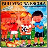 Bullying na Escola - Preconceito Fisico - Blu editora