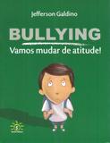 Bullyng: Vamos Mudar De Atitude! - Sowilo editora e distribuidora de livros