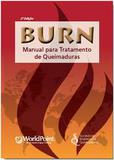 Burn - Manual Para Tratamento De Queimaduras - Worldpoint