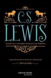 C. S. Lewis - Além do Universo Mágico de Nárnia - Martins editora