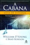 Cabana, a - guia de estudos - encontrando a cura para a perda o trauma e a dor - Sextante