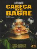 Cabeça de Bagre. Termos, Expressões e Gírias do Futebol - Age