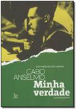 Cabo Anselmo - Minha Verdade - Matrix