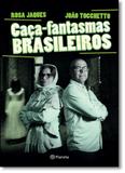 Caça-fantasmas Brasileiros - Planeta do brasil - grupo planeta