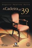 Cadeira Numero 39 / Paulino Netto - Ed rubio
