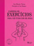 Caderno de exercícios para ver tudo cor-de-rosa