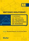Caderno de projetos de telhados em estruturas de madeira - Editora blucher