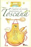 Caderno de receitas tradicionais da toscana - Disal editora