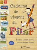 Caderno de viagens da pilar - Pequena zahar