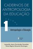 Cadernos de Antropologia da Educação - Volume 1 - Editora vozes