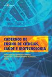 Cadernos de ensino de ciencias, saude e biotecnologia - Paco editorial