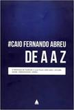 Caio Fernando Abreu de A a Z - Editora nova fronteira