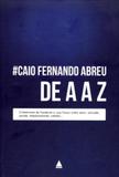 Caio Fernando Abreu de A A Z - Nova fronteira -