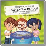 Caixa D Água Sem Dengue É Uma Arte - Colecão A Escola No Combate À Dengue - Blu editora