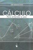 Calculo - para entender e usar - Livraria da fisica