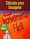 Cálculos para Dosagens - Série Incrivelmente Fácil